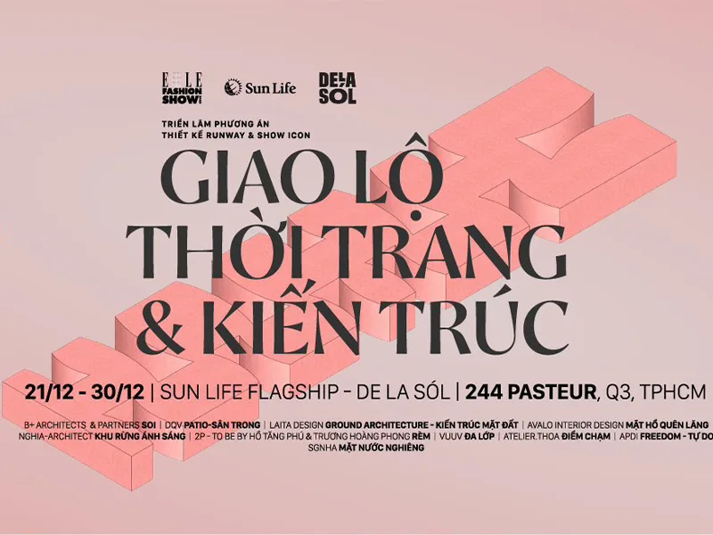 Triển lãm Giao Lộ Thời Trang & Kiến Trúc - Cuộc chơi liên ngành
