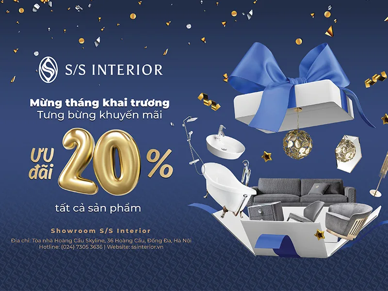 S/S Interior - Nơi hội tụ các thương hiệu nội thất nổi tiếng thế giới, ưu đãi đặc biệt nhân dịp khai trương