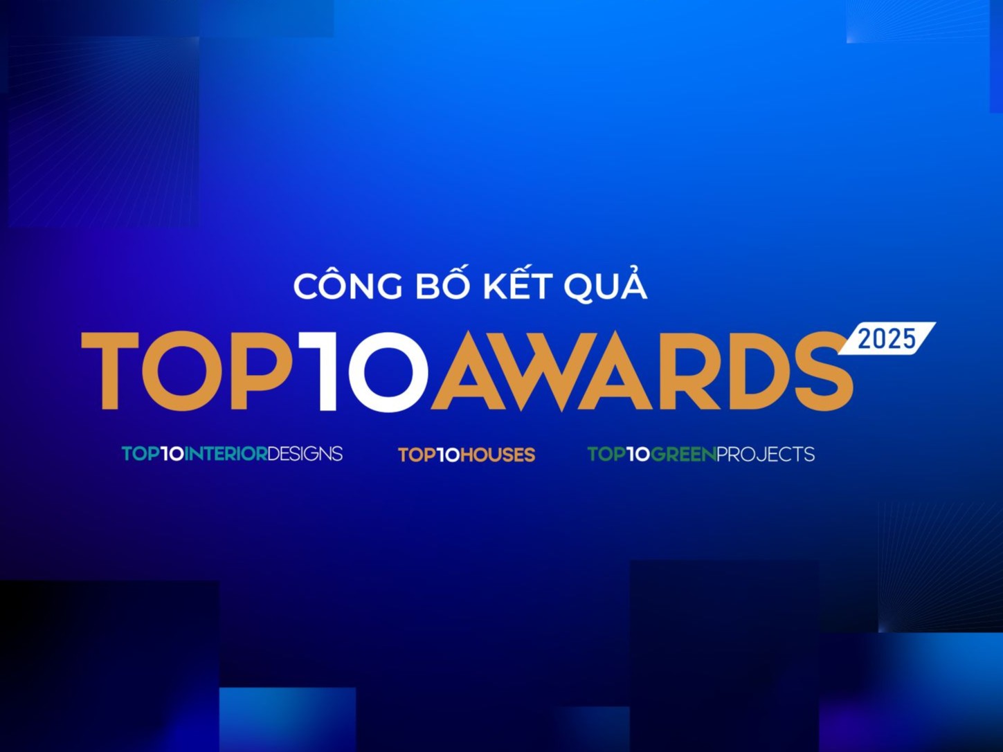 Top 10 Awards 2025 công bố 30 công trình ấn tượng nhất của ba hạng mục giải thưởng